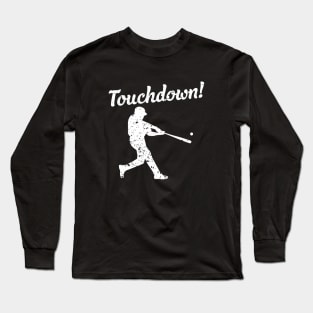 Baseball Touchdown Long Sleeve T-Shirt